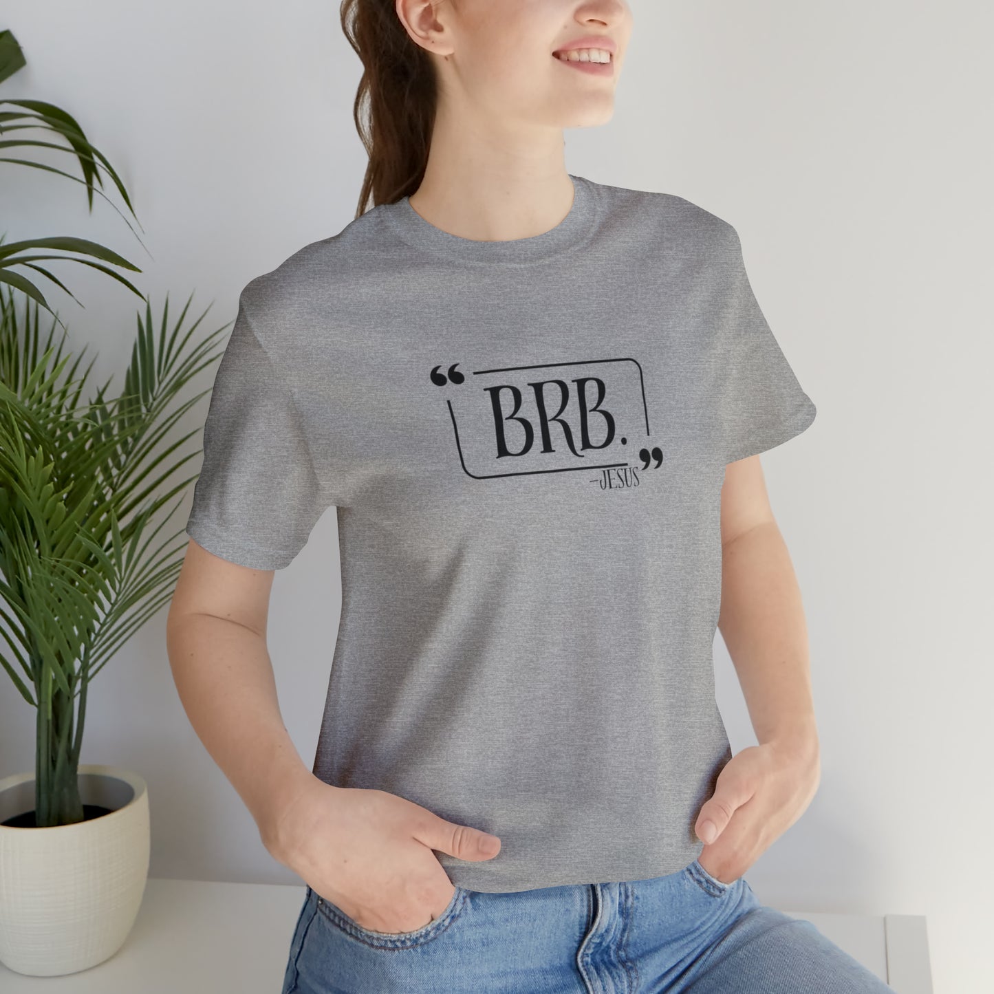 “BRB” Jesus Tee