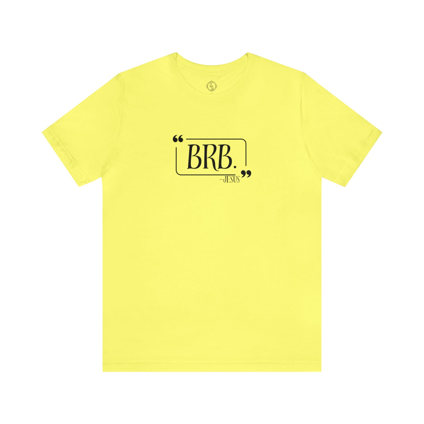 “BRB” Jesus Tee