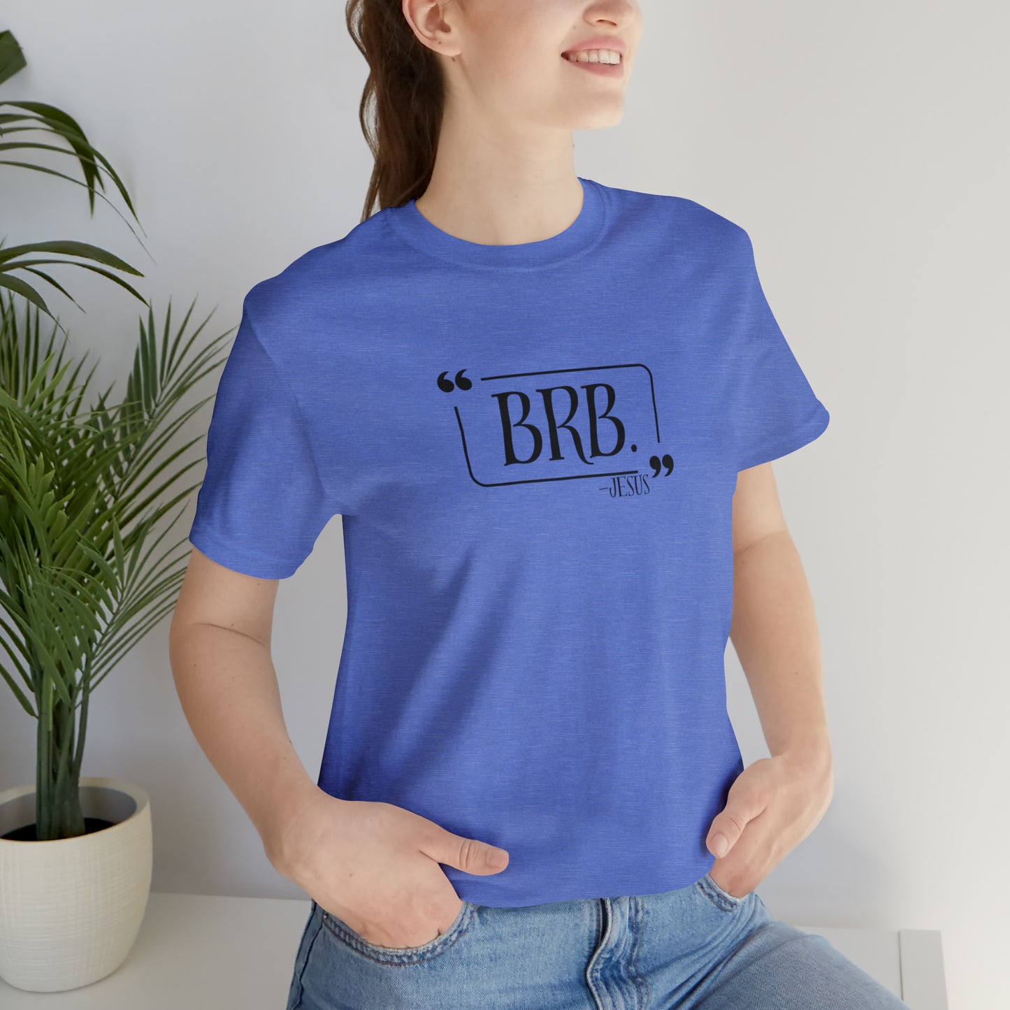 “BRB” Jesus Tee