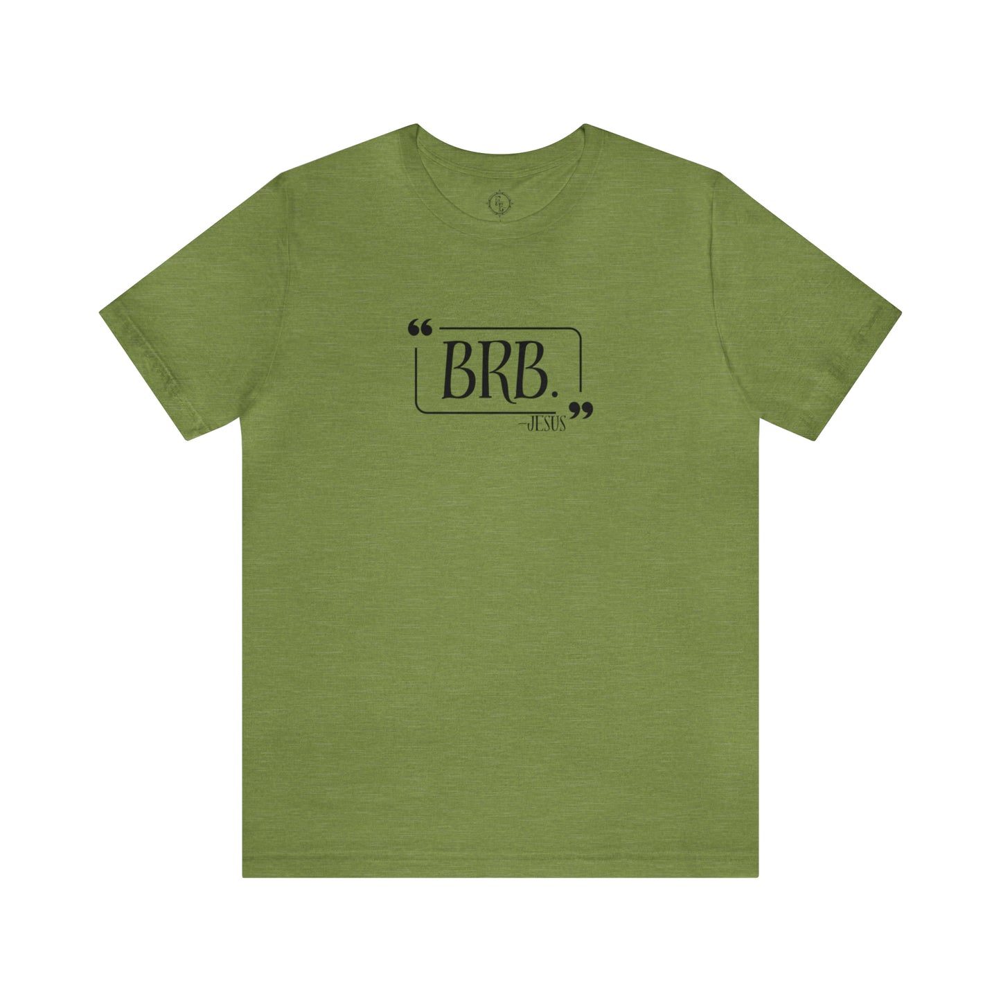 “BRB” Jesus Tee