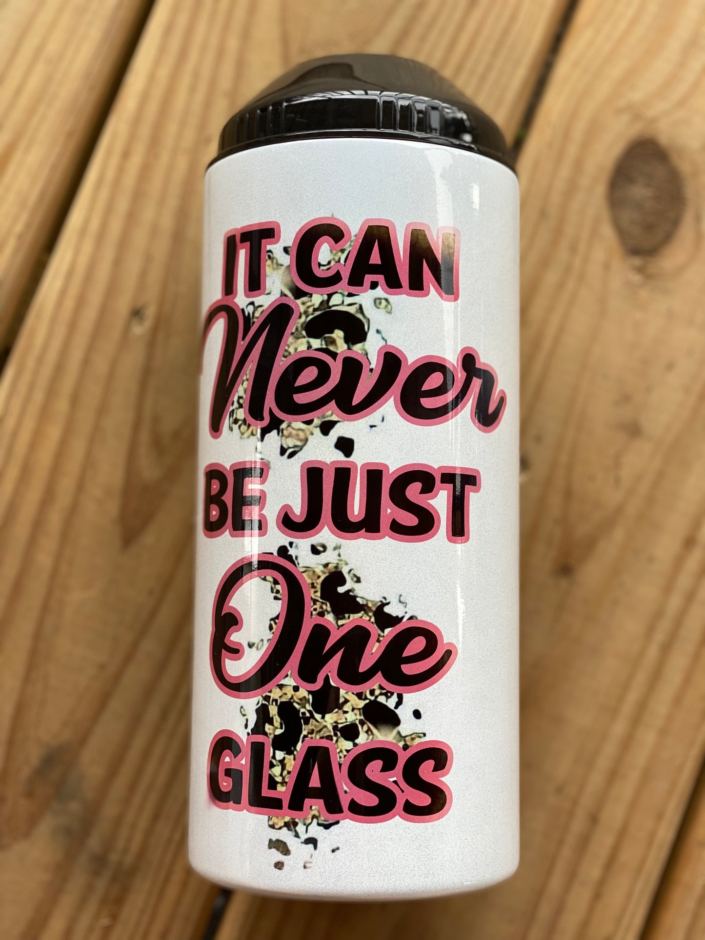 Can Never Be Just One Glass (pink)