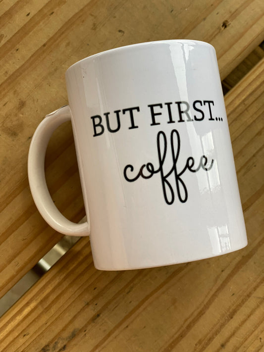 But First Coffee